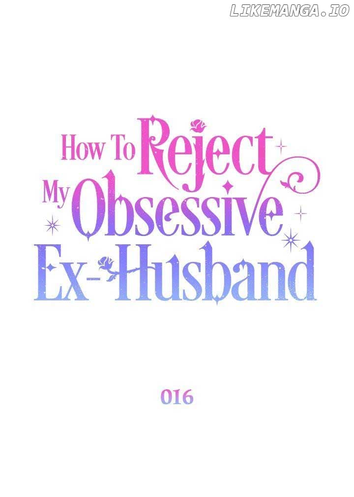 How to Reject My Obsessive Ex-Husband Chapter 16 page 18