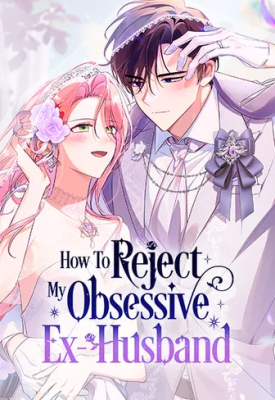 How to Reject My Obsessive Ex-Husband cover